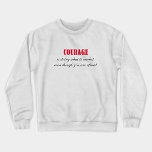 Courage Crewneck Sweatshirt